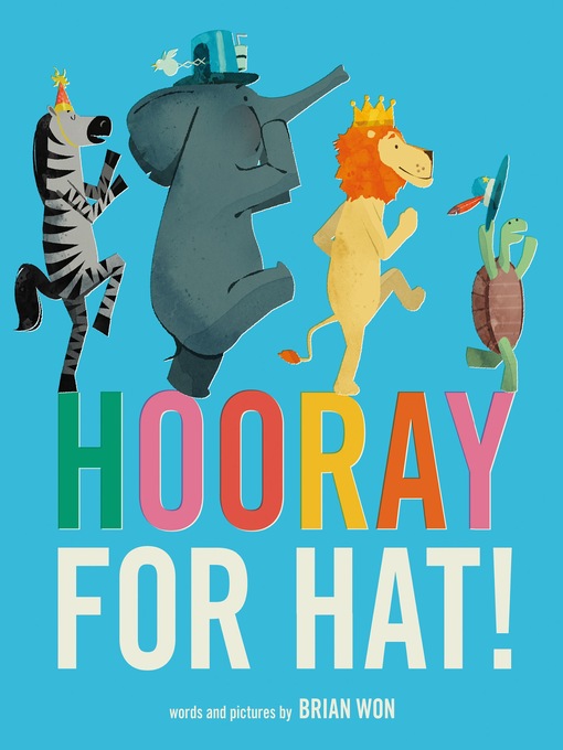 Title details for Hooray for Hat! by Brian Won - Wait list